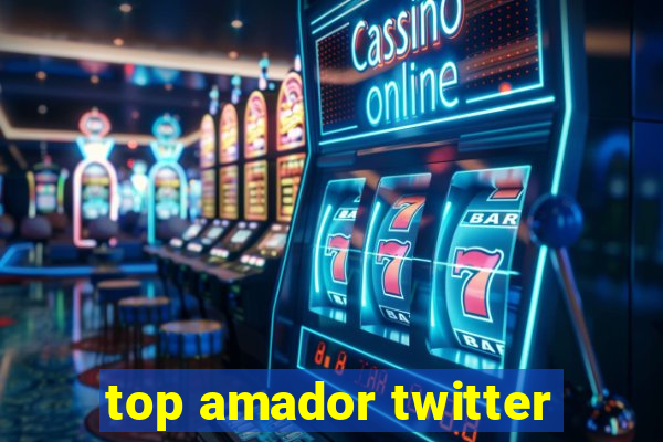 top amador twitter